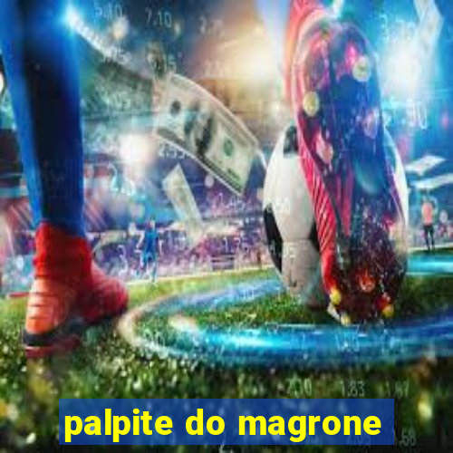 palpite do magrone